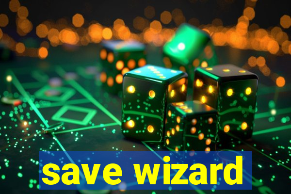 save wizard